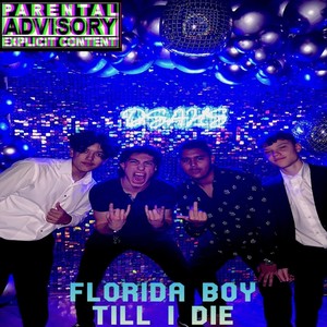 Florida Boy Till I Die (Explicit)