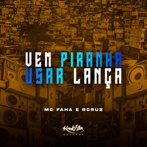 Vem Piranha Usar Lança (Explicit)