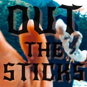 OUT THE STICKS (Explicit)