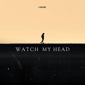 Watch My Head (Explicit)