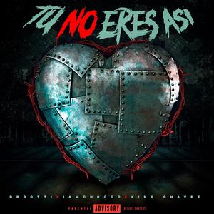Tu No Eres Asi (Im Chocoo x King Chavez) (Explicit)
