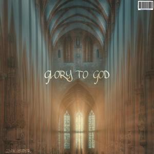 GLORY TO GOD