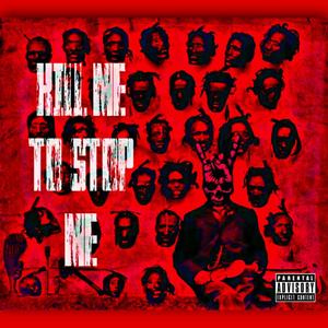 KILL ME TO STOP ME (Explicit)