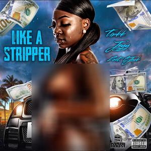 Like a Stripper (feat. Cjack) (Explicit)