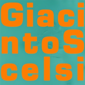 Giacinto Scelsi: Nuove forme sonore