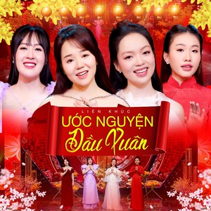 Liên Khúc Ước Nguyện Đầu Xuân