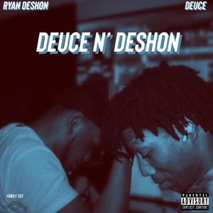 Deuce N' DeShon (Explicit)