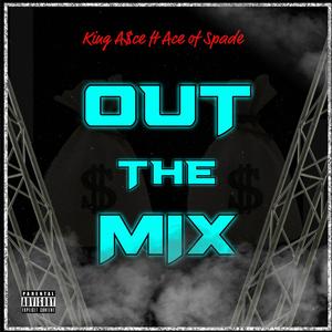 Out the mix (feat. Ace of spade) [Explicit]