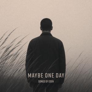 Maybe One Day