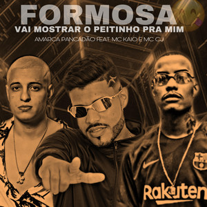 Formosa Vai Mostrar o Peitinho pra Mim(feat. Mc Kaio & MC CJ) (Explicit)