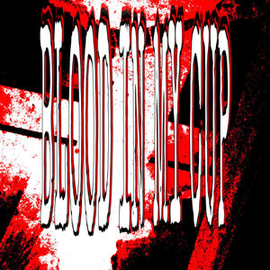 Blood in My Cup (Explicit)