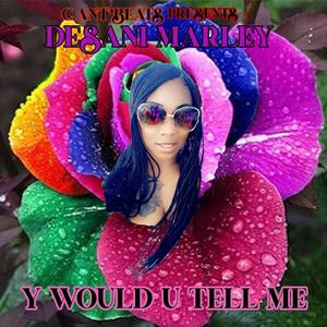 Y Would U Tell Me by Dasani Marley (feat. SHALANDA MARIE CARR) [Radio Edit]