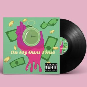 On My Own Time (Explicit)