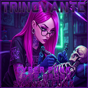 Cyber Punk Love Drunk Skunky Funk