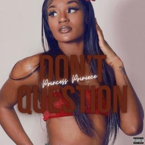 Don't Question (Explicit)