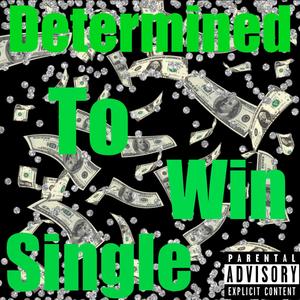 Determined To Win (feat. Young Will) (Explicit)