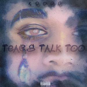 Tears Talk Too (Explicit)
