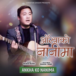 ANKHA KO NANIMA
