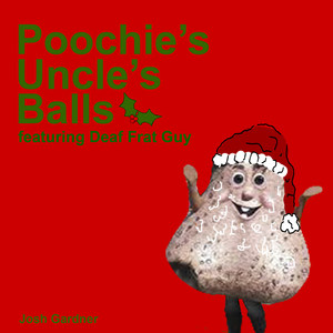 Poochie's Uncle's Balls (feat. Deaf Frat Guy)