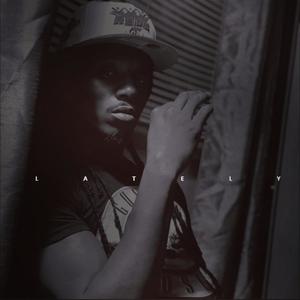 Lately(feat. Don Dior) (Explicit)