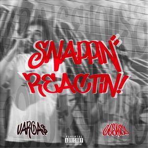 Snappin' Reactin' (feat. Coskies) [Explicit]