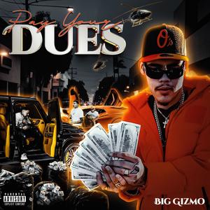 Big Gizmo - PAY YOUR DUES (feat. AFN PESO) (Explicit)