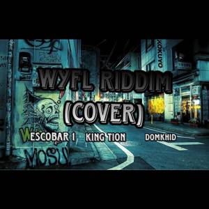 WYFL Riddim (Explicit)