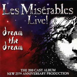 Les Misérables Live!: Dream the Dream - 2010 25th Anniversary Tour Cast