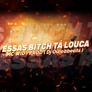 ESSAS ***** TÁ LOUCA (Explicit)