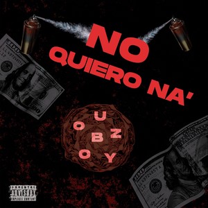 No quiero na' (Explicit)