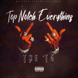 Top Notch Everything (feat. TNE TG) (Explicit)