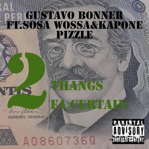 2 thangs for Certain (feat. Sosa Wossa & Kapone Pizzle) (Explicit)