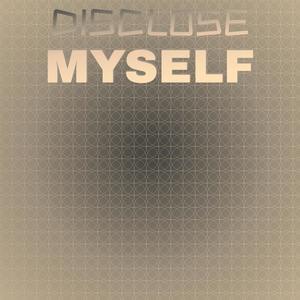 Disclose Myself