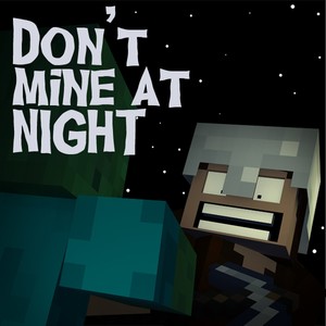 Don't Mine at Night - Minecraft Parody