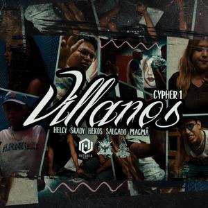 Villanos Cypher 1 (feat. Helcy, Skady, Hekos, Salgado & Magma) [Explicit]