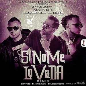 Si No Me Lo Va Da (feat. Musicologo El Libro & Mark B) [Remix]