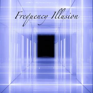 Frequency Illusion