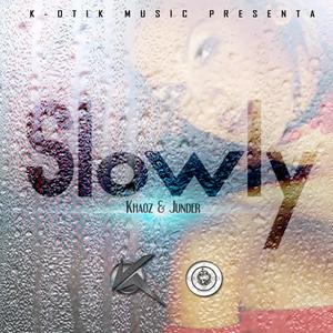 Slowly (feat. Junder) [Explicit]