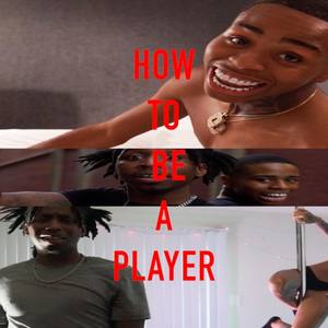 HOW TO BE A PLAYER (Explicit)