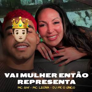 VAI MULHER ENTÃO REPRESENTA (Explicit)