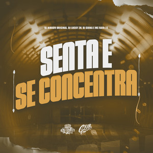 Senta e Se Concentra (Explicit)