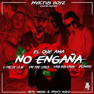 El Que Ama No Engaña(feat. C-Pro De La Bf, Taro Dos Caras, Jaloweed El Padrino Del Perreo & The Fire Lyrics)
