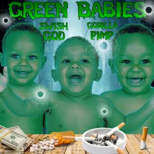 Green Babies (feat. Swish God) [Explicit]