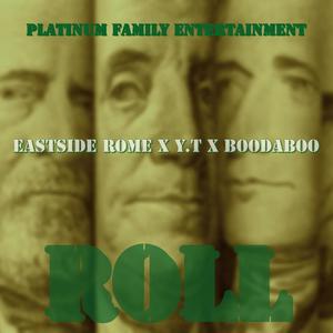 Roll (feat. Eastside Rome & YT) [Explicit]