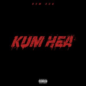 Kum Hea (Explicit)