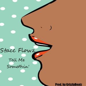 Tell Me Somethin' (Explicit)