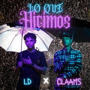 Lo Que Hicimos (feat. Claams) [Explicit]