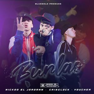 Burlao(feat. Crisglock, Voucher & Nickoo el Jordann) (Explicit)
