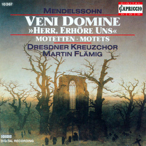 MENDELSSOHN, Felix: Choral Music (Veni Domine) [Dresdner Kreuzchor, Flamig]