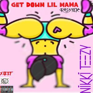 Get Down Lil Mama (JukeCity Remix) [Explicit]